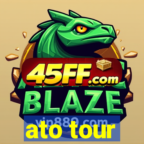 ato tour